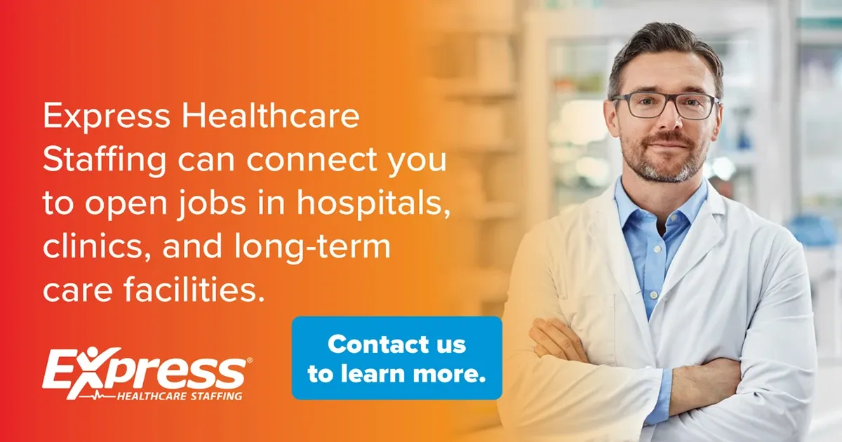 Photo of adult male doctor with glasses and short hair wearing a white lab coat, arms crossed; text: “Express Healthcare Staffing can connect you to open jobs in hospitals, clinics, and long-term care facilities.” “Express Healthcare Staffing” “Contact us to learn more.”